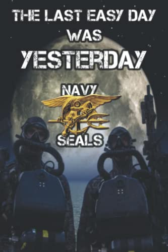 Navy Seals Notebook: The Last Easy Day Was Yesterday Sergio