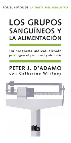 Los Grupos Sanguineos Y La Alimentación - D'adamo/whitney