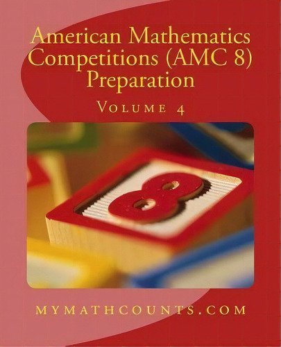 American Mathematics Competitions (amc 8) Preparation (volume 4), De Yongcheng Chen. Editorial Createspace Independent Publishing Platform, Tapa Blanda En Inglés