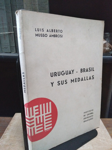 Uruguay Brasil Y Sus Medallas - Musso Ambrosi