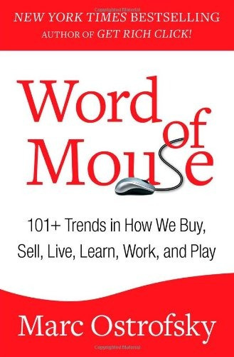 Word Of Mouse 101+ Trends In How We Buy, Sell, Live, Learn, 