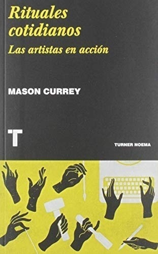 Currey Mason - Rituales Cotidianos 2. Los Artistas En Accion