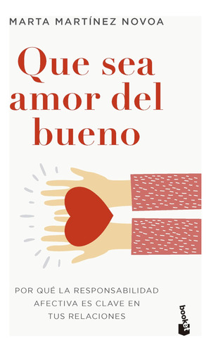 Que Sea Amor Del Bueno: Por Qué La Responsabilidad Afectiva 