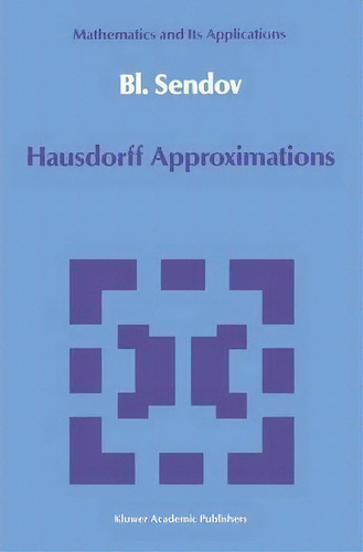Hausdorff Approximations, De Bl. Sendov. Editorial Springer, Tapa Dura En Inglés