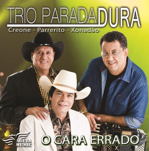 Trio Parada Dura - O Cara Errado Cd