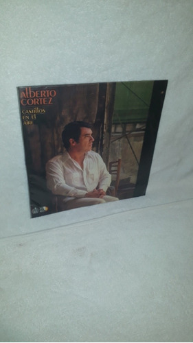 Lp.. Alberto Cortez.    Castillos En El Aire.   1981