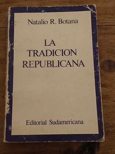 La Tradición Republicana. Natalio Botana. Caballito D1