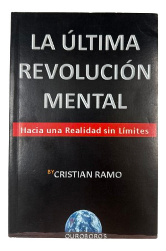 La Ultima Revolución Mental: Hacia Una Realidad Sin Límites