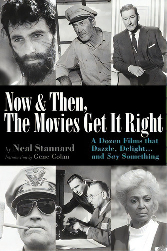 Now And Then, The Movies Get It Right, De Neal Stannard. Editorial Bearmanor Media, Tapa Blanda En Inglés