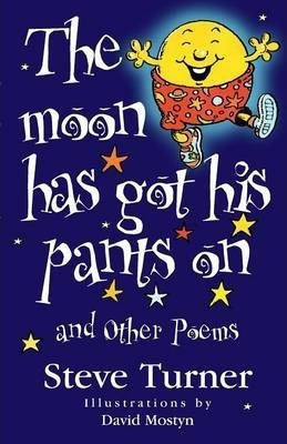  The Moon Has Got His Pants On  And Other Poems - David M...