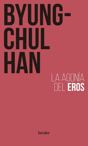 La Agonia Del Eros - Byung Chul Han