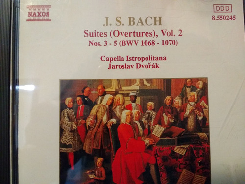 J. S. Bach Suites Overtures Vol. 2 Nos. 3-5 (bwv 1068-1070 