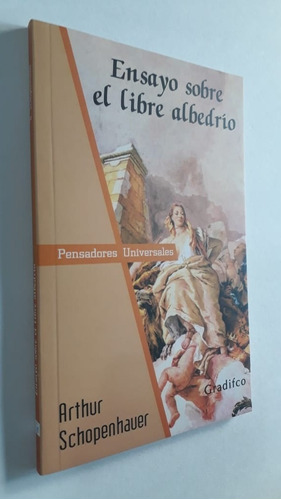 Ensayo Sobre El Libre Albedrio Arthur Schopenhauer -gradifco