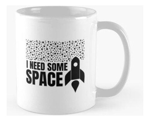 Taza Necesito Algo De Espacio (diseño Negro) Calidad Premium