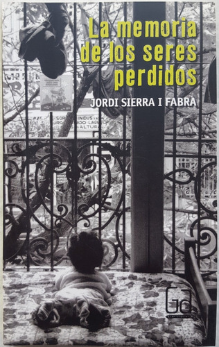 La Memoria De Los Seres Perdidos Jordi Sierra I Fabra Sm