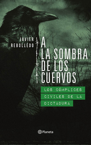 A La Sombra De Los Cuervos, De Javier Rebolledo. Editorial Planeta, Tapa Tapa Rústica En Español