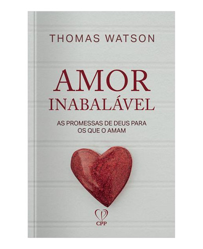 Livro Amor Inabalável Promessas De Deus - Thomas Watson