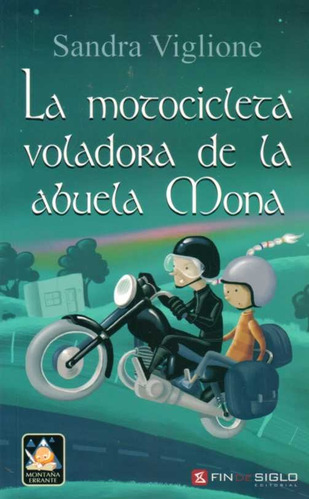 La Motocicleta Voladora De La Abuela Mona - Sandra Viglione