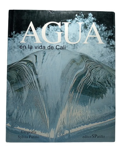 Agua - En La Vida De Cali - Editor S Patiño - 2008 