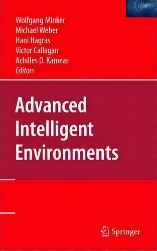 Advanced Intelligent Environments, De Wolfgang Minker. Editorial Springer Verlag New York Inc, Tapa Blanda En Inglés