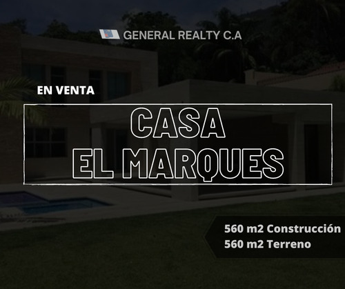 Casa En Venta 560 M2 Construcción + 560 M2 Terreno  - El Marques