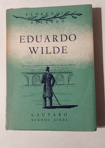 Eduardo Wilde - Florencio Escardó - Ed Lautaro