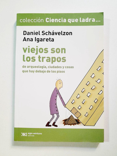 Viejos Son Los Trapos - Schávelzon/igareta-ciencia Que Ladra