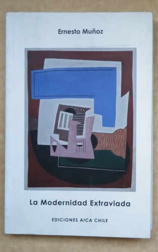 Modernidad Extraviada. Ernesto Muñoz