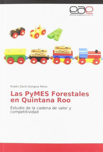Libro Las Pymes Forestales En Quintana Roo: Estudio De  Lcm3