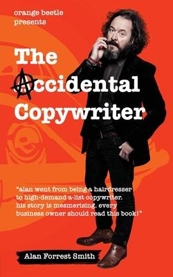 Libro The Accidental Copywriter : How I Went From A Haird...