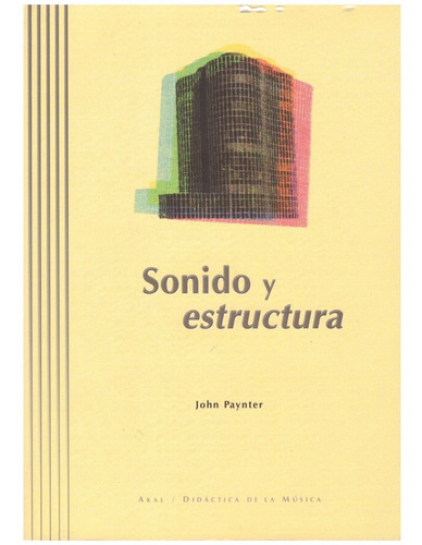 John Paynter: Sonido Y Estructura.