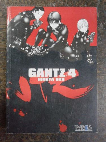 Gantz 4 * Hiroya Oku * Ivrea *