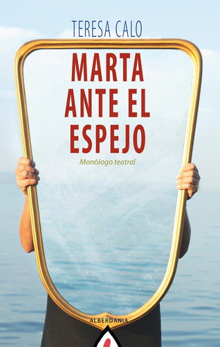 Marta ante el espejo, de , Teresa Calo. Editorial Alberdania, tapa blanda en español