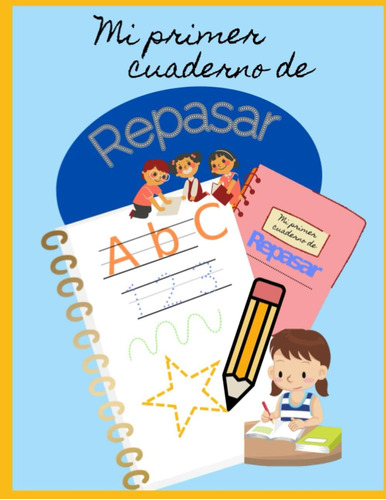 Libro: Mi Primer Cuaderno De Repasar: Mi Primer Cuaderno De 