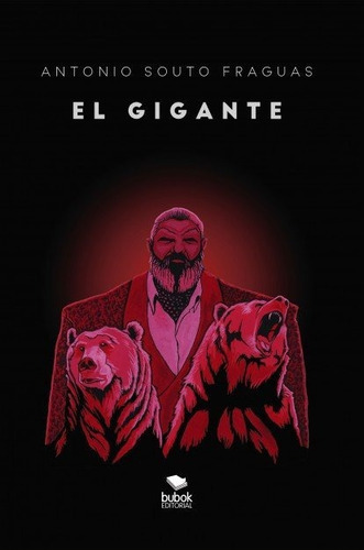 El gigante, de Souto Fraguas, Antonio. Editorial Bubok Publishing, tapa blanda en español