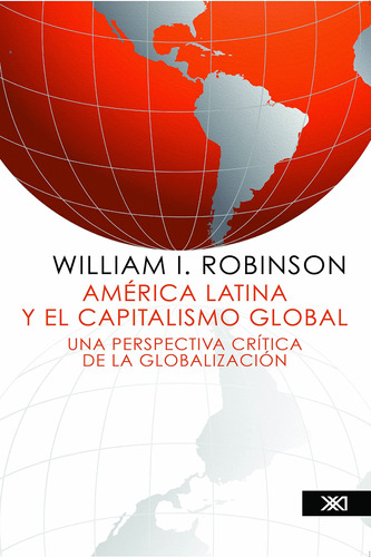 América Latina Y El Capitalismo Global: Una Perspectiv 81vq4