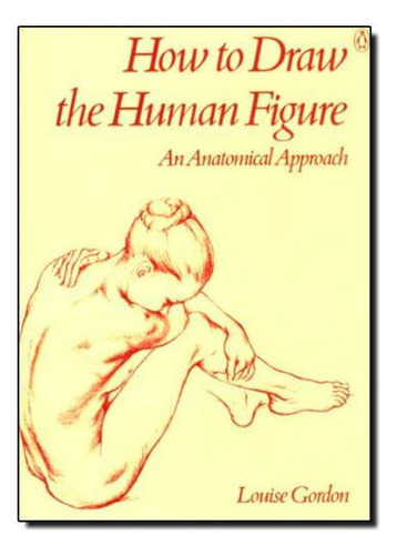 Libro: How To Draw The Human Figure: An Anatomical