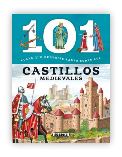 101 Cosas Que Deberías Saber Sobre Los Castillos Medievales
