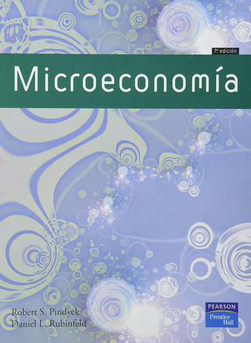 Microeconomía 7.a Edición - Robert S. Pindyck - Pearson