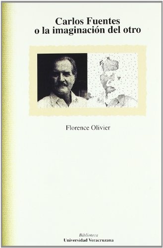 Libro Carlos Fuentes O La Imaginacion Del Otro De Olivier Fl