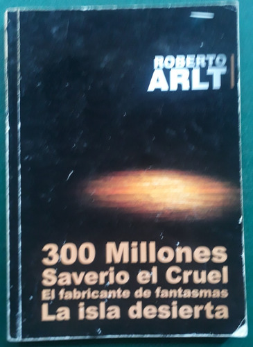 300 Millones Y Otras 3 Obras De Teatro - Roberto Arlt