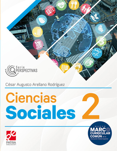 Ciencias Sociales 2. Serie Perspectivas: , de Arellano Rodríguez., vol. 1. Editorial Patria Educación, tapa pasta blanda, edición 1 en español, 2023