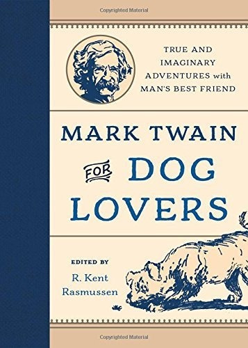Mark Twain Para Los Amantes De Los Perros Aventuras Verdader