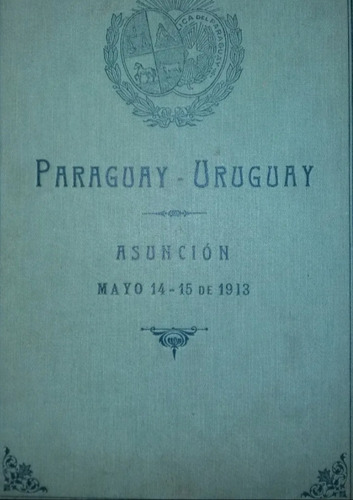 Album Paraguay Uruguay Peregrinacion Solar De Artigas 1913 