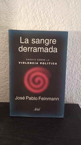 La Sangre Derramada - José Pablo Feinmann