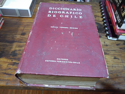 Diccionario Biográfico De Chile - Décima Tercera Edición