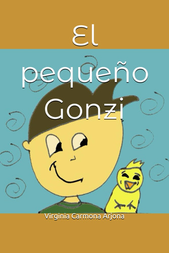 Libro: El Pequeño Gonzi: Para Todos Aquellos Que Siguen Sien