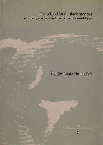 Libro La Seleccion De Documentos De Angeles Lopez Hernandez