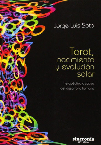 Tarot, Nacimiento Y Evoluciãân Solar, De Soto Sosa, Jorge Luis. Sincronía Jng Editorial, S.l., Tapa Blanda En Español