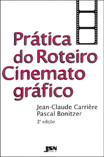 Pratica Do Roteiro Cinemato Grafico, De Carrière, Jeanclaude. Editorial Jsn Editora, Capa Mole Em
